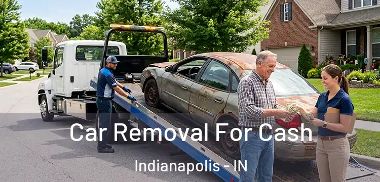 Car Removal For Cash Indianapolis - IN