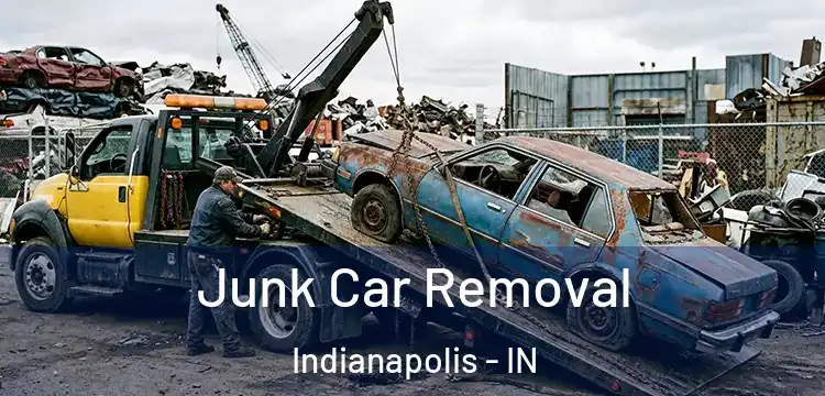 Junk Car Removal Indianapolis - IN